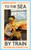 To the Sea by Train 9781805221555 Hardback