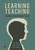 Learning Teaching 9781909682450 Paperback