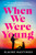 When We Were Young 9780008763329 Paperback