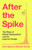 After the Spike 9781847928351 Hardback