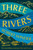 Three Rivers 9781783968961 Hardback