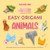 Easy Origami Animals 9781446316405 Paperback