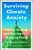 Surviving Climate Anxiety 9781529437645 Hardback