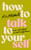 How to Talk to Yourself 9781035060443 Paperback