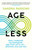 Age Less 9781915780317 Paperback