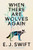 When There Are Wolves Again 9781529436440 Hardback