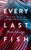Every Last Fish 9781783787920 Hardback