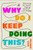 Why Do I Keep Doing This? 9781035422005 Paperback