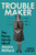 Troublemaker 9781805265375 Hardback