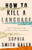 How to Kill a Language 9780008723729 Hardback