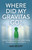 Where Did My Gravitas Go? 9781803417202 Paperback
