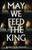 May We Feed the King 9781803513867 Hardback