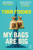 My Bags Are Big 9781784633851 Paperback