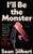 I'll Be the Monster 9780715656006 Hardback