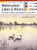 Take Three Colours: Watercolour Lakes & Rivers 9781782216971 Paperback
