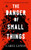 The Danger of Small Things 9781398549272 Hardback
