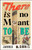 There Is No Meant to Be 9781787303850 Hardback