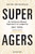 Super Agers 9781529979985 Hardback