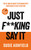 Just F**king Say It 9781783968749 Paperback