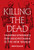 Killing the Dead 9780691224794 Hardback