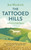 The Tattooed Hills 9781805700265 Hardback