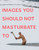 Images You Should Not Masturbate To 9780399536496 Paperback