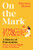 On the Mark 9781800819566 Hardback