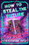 How to Steal the Future 9781035071821 Paperback