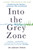 Into the Grey Zone 9781783350995 Paperback