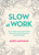 Slow At Work 9780717173570 Hardback
