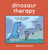 Dinosaur Therapy 9780008472818 Hardback