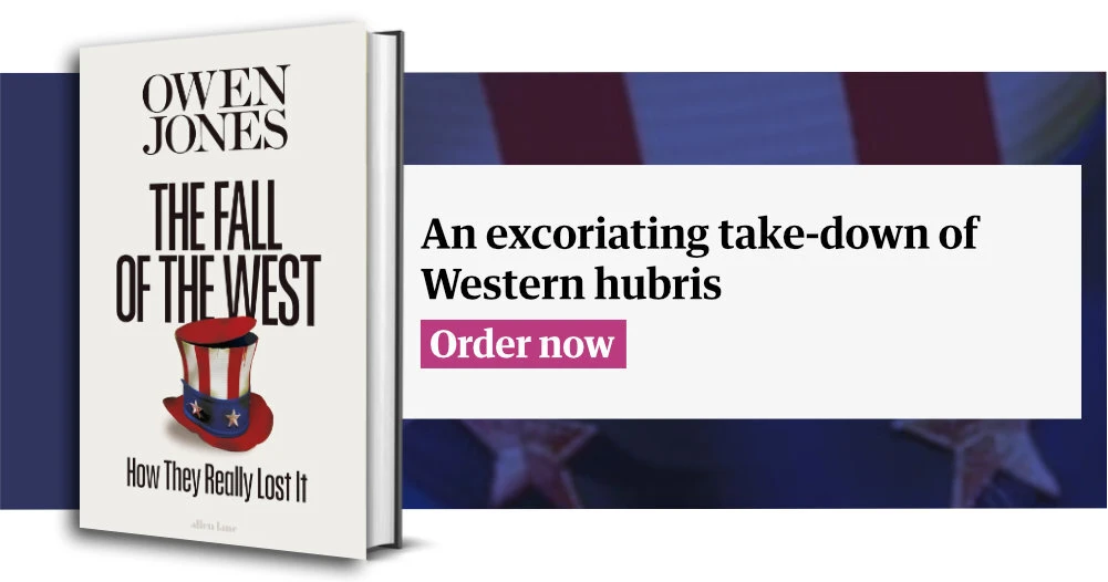 Owen Jones The Fall of the West Order now