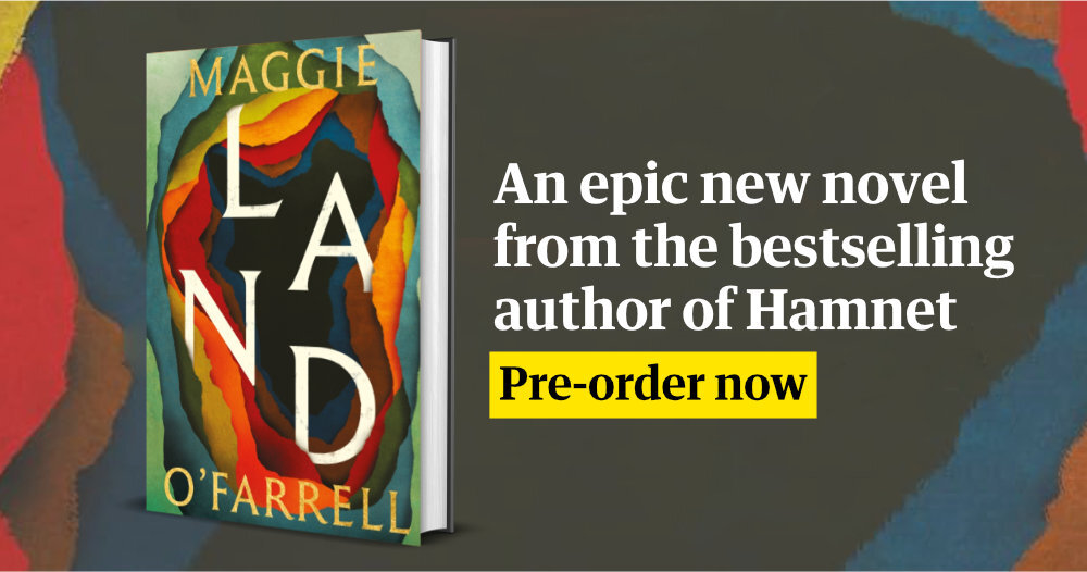 An epic new novel from the bestselling author of Hamnet - Land by Maggie O'Farrell