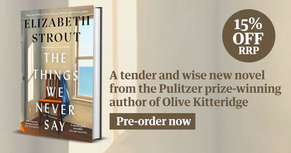 Save 15% on The Things We Never Say by Elizabeth Strout