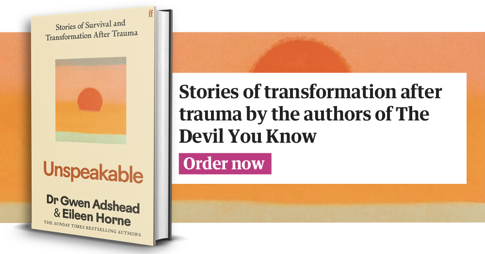 Unspeakable: Stories of transformation after trauma by the authors of The Devil You Know
