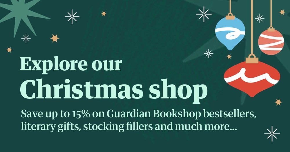 Explore our Christmas shop. Sace up to 15% on Guardian Bookshop bestsellers, literary gifts, stocking fillers and much more...