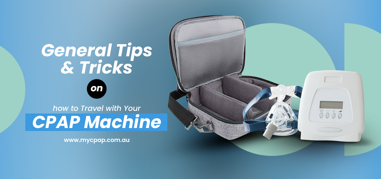 General Tips and Tricks on how to Travel with Your CPAP Machine