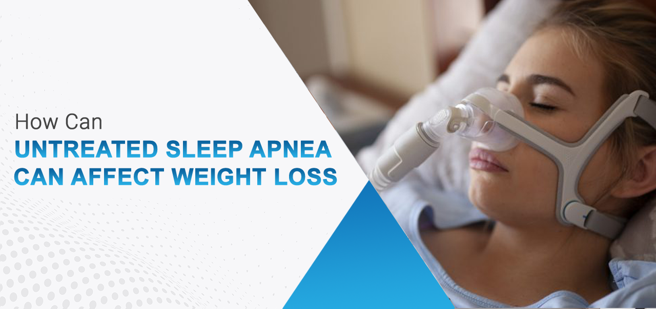 How Can Untreated Sleep Apnea Affect Weight Loss Mycpap