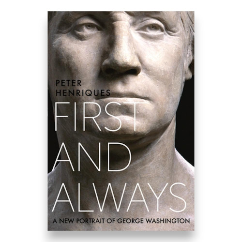 First and Always: A New Portrait of George Washington