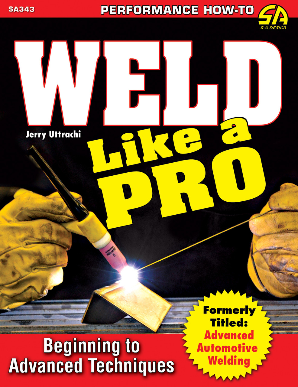 S-A Books Weld Like A Pro Advanced To Beginning SA343
