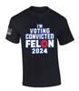 Trenz Shirt Company Mens Trump Tshirt I'm Voting Convicted Felon 2024 Short Sleeve T-shirt