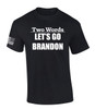 Two Words Lets Go Brandon Funny Biden Quote Mens Short Sleeve T-shirt Graphic Tee
