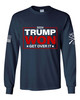 Trenz Shirt Company Trump Tshirt Trump Won Get Over It 2024 Victory Long Sleeve T-shirt