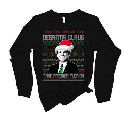DeSantis Claus Womens Funny Christmas Tshirt Funny Holiday Festive Ladies Tacky Christmas Sweater Long Sleeve DeSantis T-shirt Graphic Tee