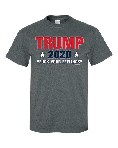 Trump 2020 Fuck Your Feelings Unisex Short Sleeve T-shirt