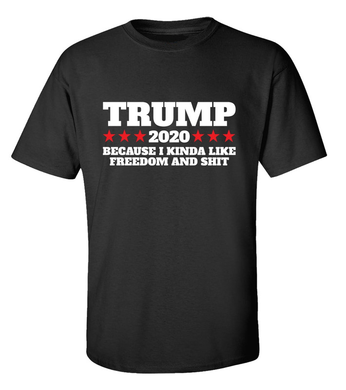 Trump 2020 Because I Kinda Like Freedom Unisex Short Sleeve T-shirt