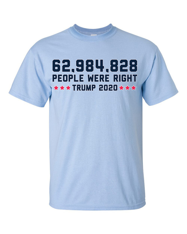 Trump 2020 62,984,828 People Were Right Unisex Short Sleeve T-shirt