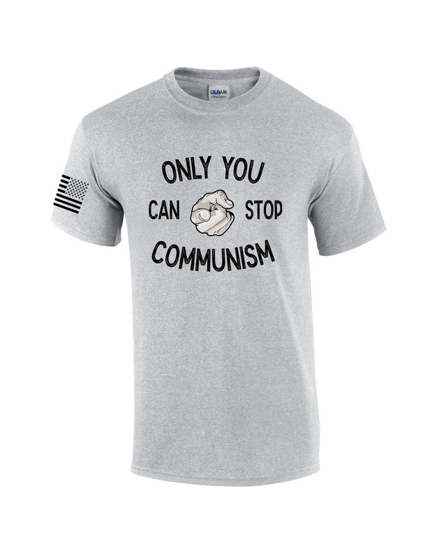 Only You Can Stop Communism Funny Political Short Sleeve T-shirt Graphic Tee