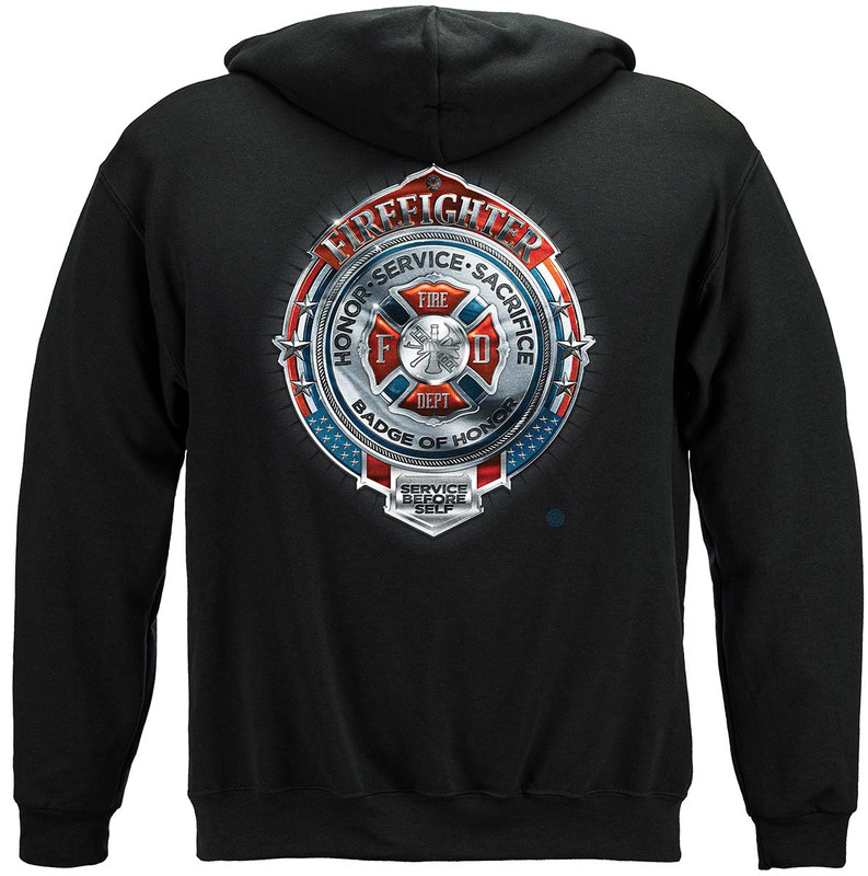 Fire Honor Service Sacrifice Chrome Badge Firefighter 8oz 50/50 Black Hooded Sweat Shirt