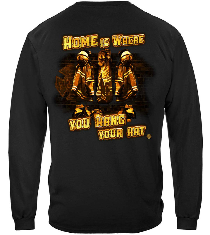 Home Is Where You Hang Your Hat Firefighter 100% Cotton Black Long Sleeves T-Shirt